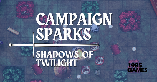 Campaign Sparks: Shadows of Twilight
