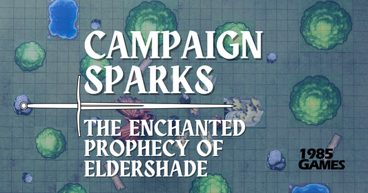 Campaign Sparks: The Enchanted Prophecy of Eldershade