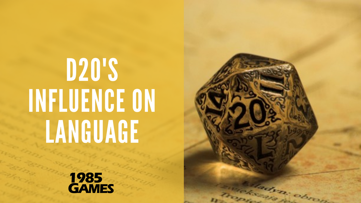 D20's Influence on Language Beyond the Gaming Table – 1985 Games